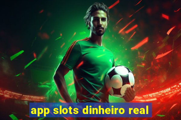 app slots dinheiro real