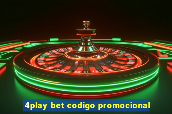 4play bet codigo promocional