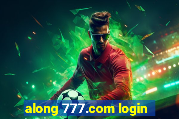 along 777.com login