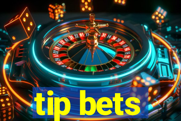 tip bets