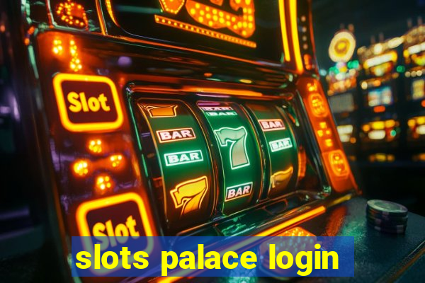 slots palace login