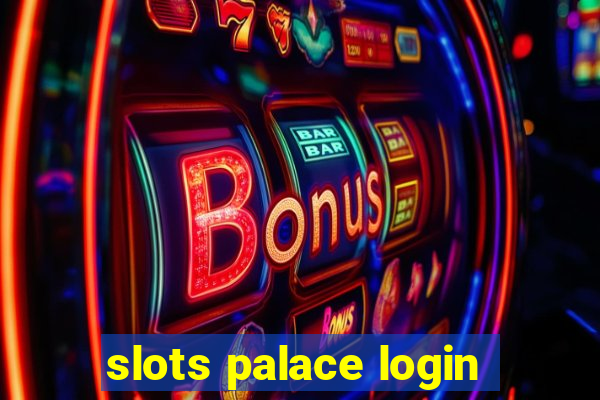 slots palace login