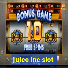 juice inc slot