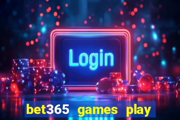 bet365 games play casino slots