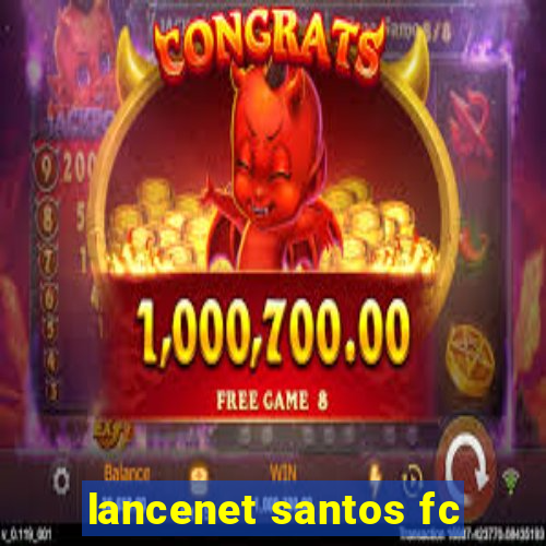 lancenet santos fc