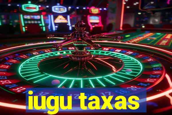 iugu taxas