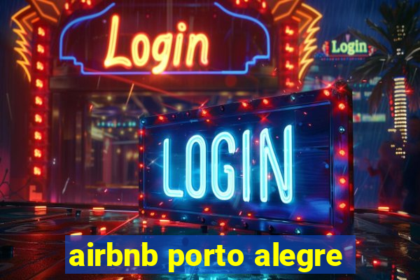 airbnb porto alegre