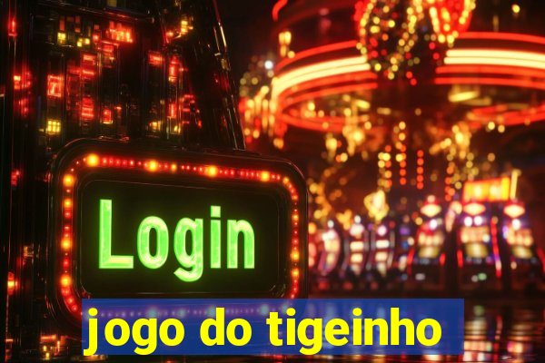 jogo do tigeinho