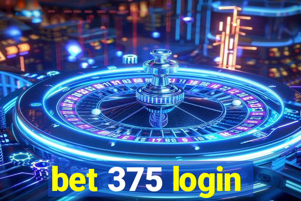 bet 375 login