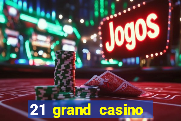 21 grand casino sister sites