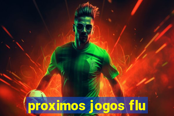 proximos jogos flu