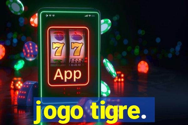 jogo tigre.