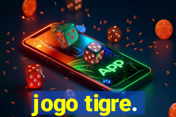 jogo tigre.