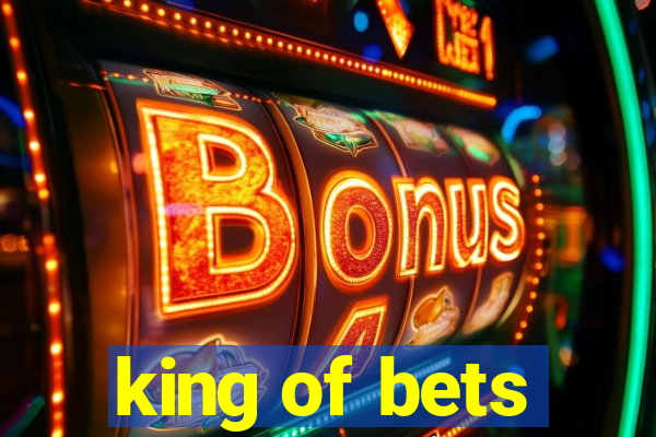 king of bets