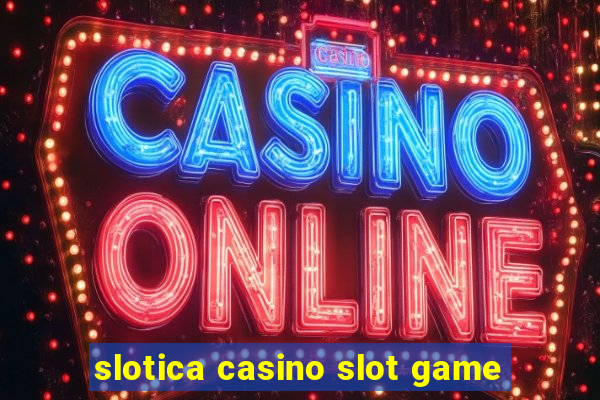 slotica casino slot game