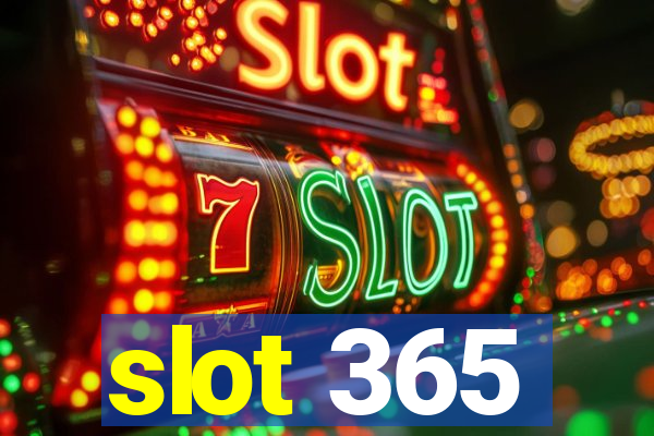 slot 365