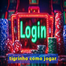 tigrinho como jogar