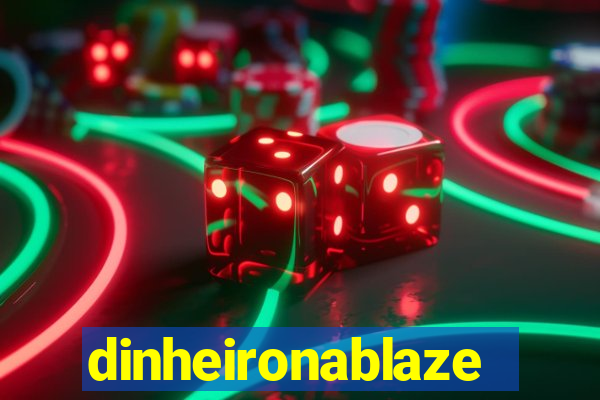 dinheironablaze