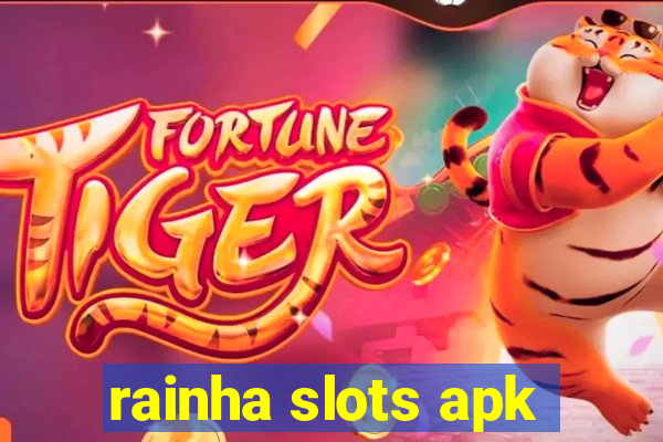 rainha slots apk