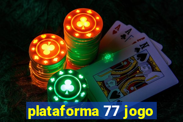 plataforma 77 jogo