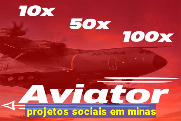 projetos sociais em minas