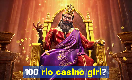 100 rio casino giri?