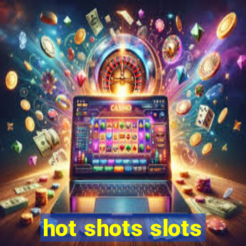 hot shots slots