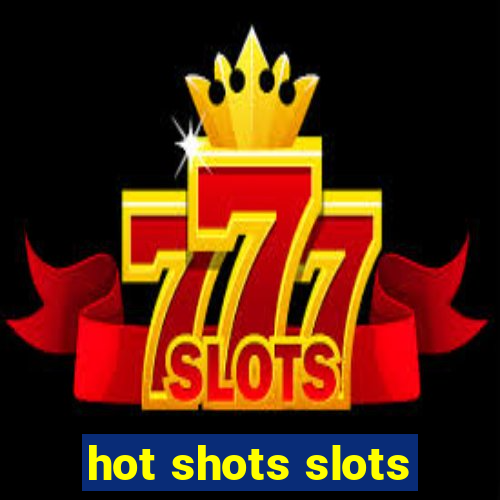 hot shots slots