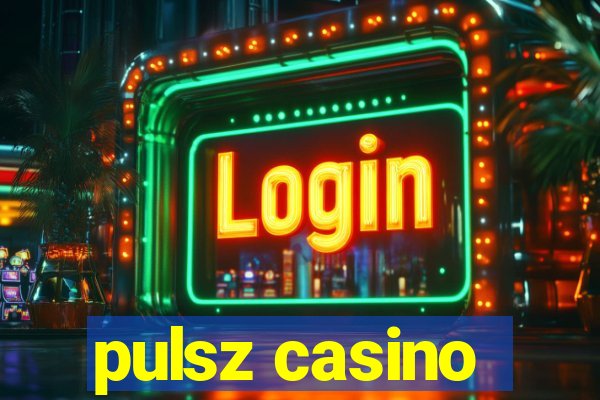 pulsz casino