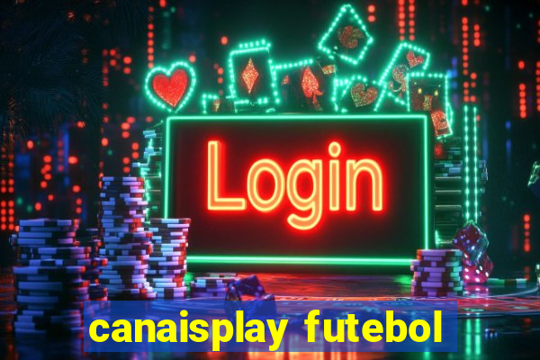 canaisplay futebol