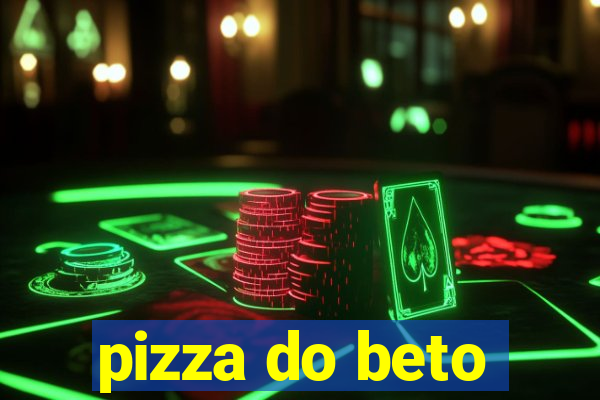 pizza do beto