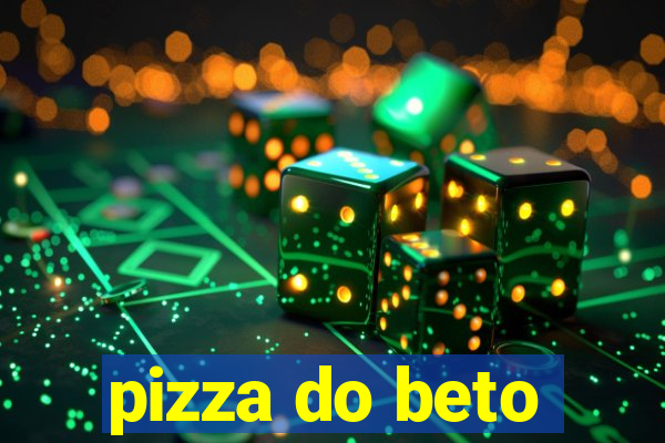 pizza do beto