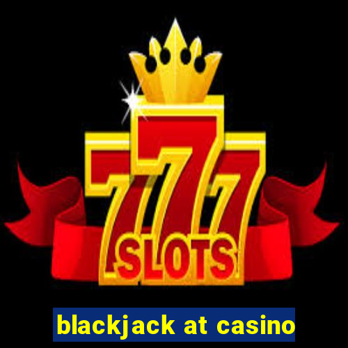 blackjack at casino