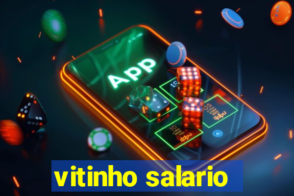 vitinho salario