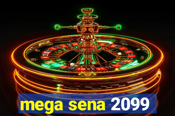 mega sena 2099