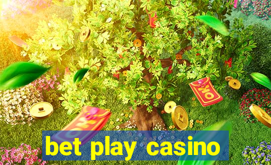 bet play casino