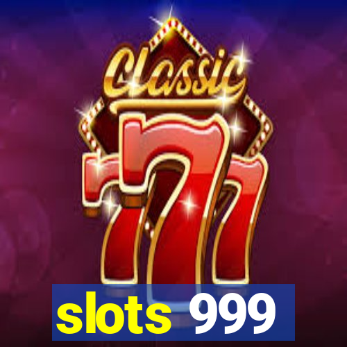 slots 999