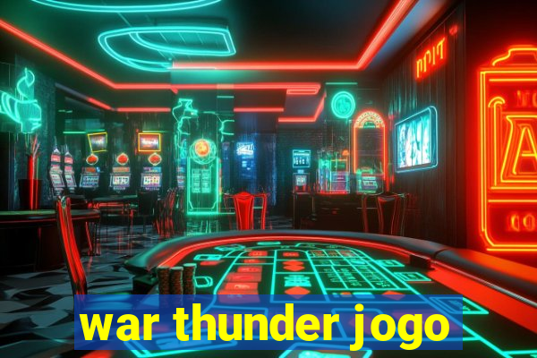 war thunder jogo