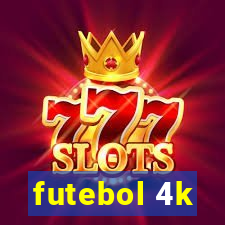 futebol 4k