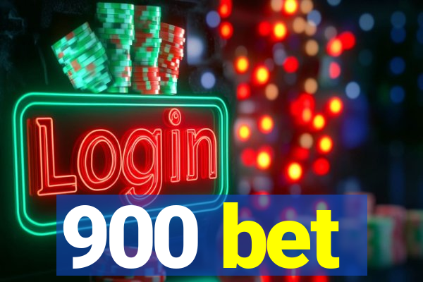 900 bet