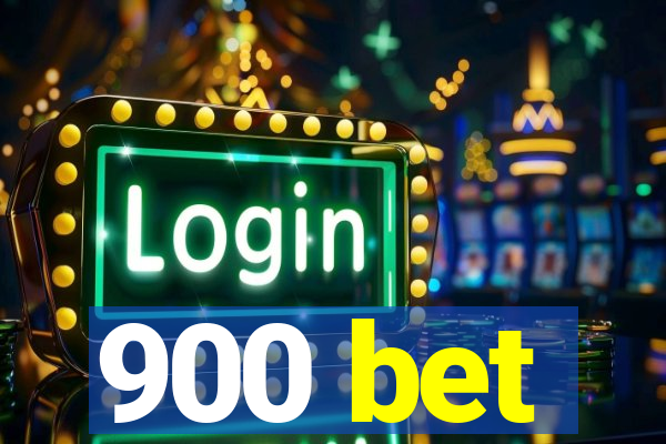 900 bet