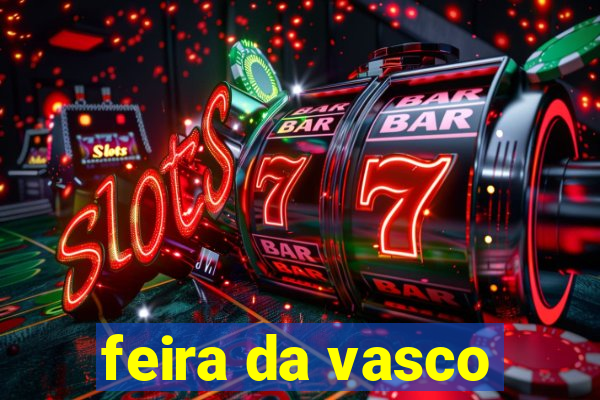 feira da vasco