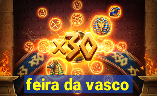 feira da vasco