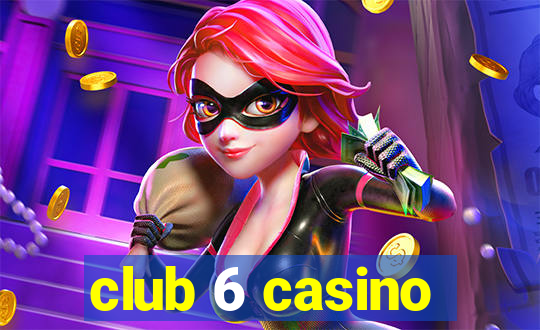 club 6 casino