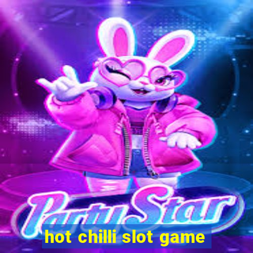 hot chilli slot game