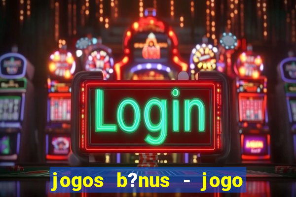 jogos b?nus - jogo de dados