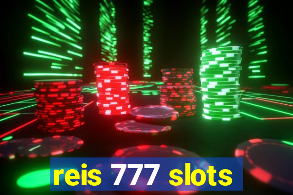 reis 777 slots