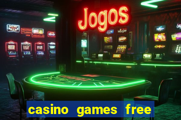 casino games free play no deposit