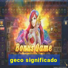 geco significado