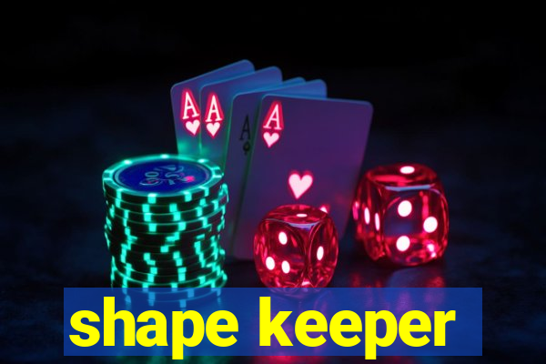 shape keeper